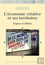 L'Économie Créative Et Ses Territoires ; Enjeux Et Débats