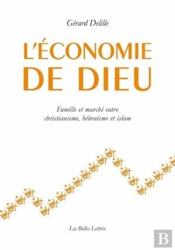 Bertrand.pt - L'Économie De Dieu ; Famille Et Marché Entre Christianisme, Hébraïsme Et Islam