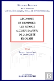 L'Economie De Proximite : Une Reponse Aux Defis Majeurs De La Societe Francaise (N.017 - 2010)