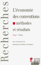 L'Économie Des Conventions, Méthodes Et Résultats  - Tome 1 Débats