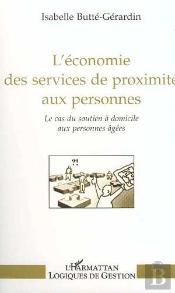 L'Economie Des Services De Proximite Aux Personnes ; Le Cas Du Soutien A Domicile Aux Personnes Agees
