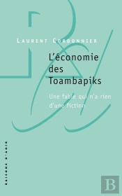 L'Économie Des Toambapiks ; Une Fable Qui N'A Rien D'Une Fiction