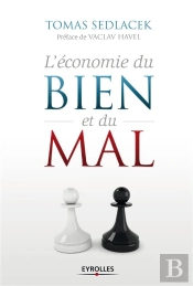 L'Économie Du Bien Et Du Mal ; La Quête Du Sens Économique