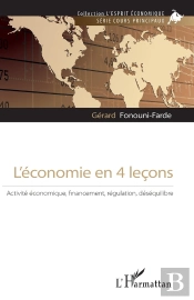 L'Économie En 4 Leçons : Activité Économique Financement, Régulation, Déséquilibre