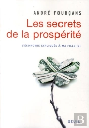 L'Économie Expliquée À La Fille Tome 2 ; Les Secrets De La Prospérité