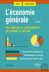 L'Économie Générale Aux Concours De L'Enseignement En Économie Et Gestion : Capet, Agégations (2e Édition)