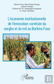 L'Économie Institutionnelle De L'Innovation Variétale Du Sorgho Et Du Mil Au Burkina Faso