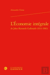 L'Economie Integrale De John Kenneth Galbraith (1933-1983)