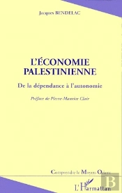 L'Économie Palestienne ; De La Dépendance À L'Autonomie