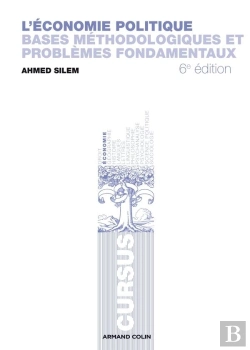 Bertrand.pt - L'Économie Politique ; Bases Méthodologiques Et Problèmes Fondamentaux (6e Édition)