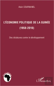 L'Économie Politique De La Guinée, 1958-2010