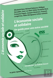 L'Économie Sociale Et Solidaire ; Un Guide Pour Une Autre Société