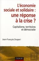 L'Économie Sociale Et Solidaire, Une Réponse À La Crise ? Capitalisme, Territoire Et Démocratie