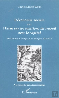 Bertrand.pt - L'Economie Sociale Ou L'Essai Sur Les Relations Du Travail Avec Le Capital