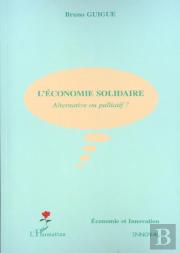 L'Economie Solidaire ; Alternative Ou Palliatif