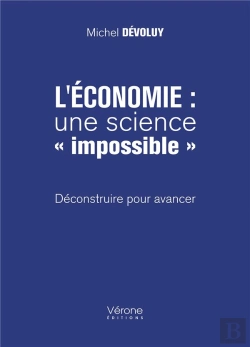 Bertrand.pt - L'Economie : Une Science  Impossible  - Deconstruire Pour Avancer
