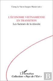 L'Économie Vietnamienne En Transition ; Les Facteurs De La Réussite