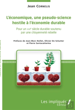 Bertrand.pt - L'Économique, Une Pseudo Science Hostile À L'Économie Durable ; Pour Un Xxie Siècle Durable Soutenu Par Une Citoyenneté Rebelle