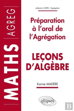 Bertrand.pt - Leçons D'Algèbre - Préparation À L'Oral De L'Agrégation De Mathématiques