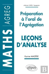 Leçons D'Analyse - Préparation À L'Oral De L'Agrégation De Mathématiques