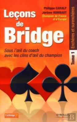 Bertrand.pt - Leçons De Bridge ; Sous L'Oeil Du Coach Avec Les Clins D'Oeil Du Champion T.1 ; Enchères Et Surenchères