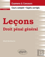 Leçons De Droit Pénal Général ; Examens & Concours ; Cours Complet, Sujets Corrigés (3e Édition)