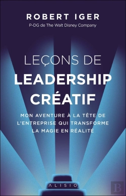 Bertrand.pt - Lecons De Leadership Créatif ; Mon Aventure À La Tête De L'Entreprise Qui Transforme La Magie En Réalité