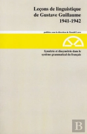 Leçons De Linguistique De Gustave Guillaume 1941-1942 Tome 20 ; Symétrie Et Dissymétrie Dans Le Système Grammatical Du Français