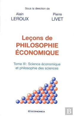 Bertrand.pt - Leçons De Philosophie Économique Tome 3 ; Science Économique Et Philosophie Des Sciences