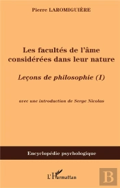 Lecons De Philosophie T.1 ; Les Facultes De L'Ame Considerees Dans Leur Nature