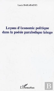 Lecons D'Economie Politique Dans La Poesie Parabolique Kongo