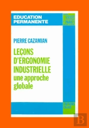 Leçons D'Ergonomie Industrielle, Une Approche Globale
