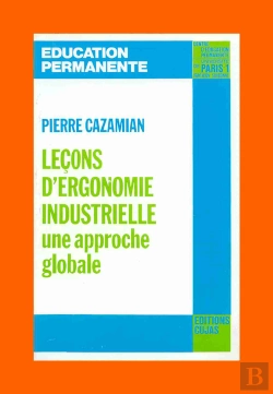 Bertrand.pt - Leçons D'Ergonomie Industrielle, Une Approche Globale