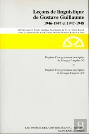 Leçons Des Années 1946-1947 Et 1947-1948, Série A : Esquisse D'Une Grammaire Descriptive De La Langue Française V Et Vi