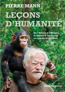 Bertrand.pt - Lecons D'Humanité : De L'Alsace À L'Afrique, Le Témoin D'Un Monde En Voie De Disparition