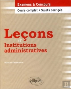 Bertrand.pt - Leçons D'Institutions Administratives ; Cours Complet, Sujets Corrigés