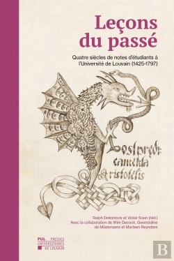 Bertrand.pt - Leçons Du Passé : Quatre Siècles De Notes D'Étudiants À L'Université De Louvain (1425-1797)