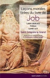 Leçons Morales Tirées Du Livre De Job : Lettre Dédicace, Préface, Livres I À Iii