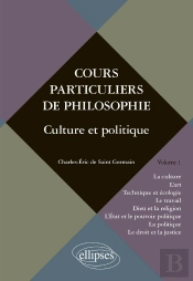 Lecons Particulieres De Philosophie Volume1 Culture & Politique (Culture Art Technique Ecologie)