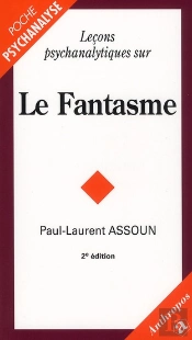 Leçons Psychanalytiques Sur Le Fantasme (2e Édition)