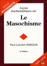 Leçons Psychanalytiques Sur Le Masochisme (2e Édition)