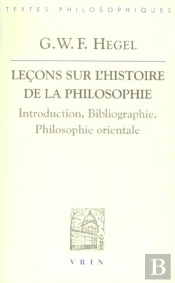 Lecons Sur L'Histoire De La Philosophie ; Introduction, Bibliographie, Philosophie Orientale