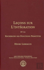 Lecons Sur L'Integration Et La Recherche Des Fonctions Primitives