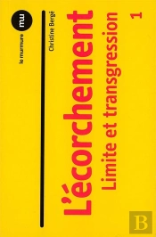 L'Écorchement Tome 1 ; Limite Et Transgression