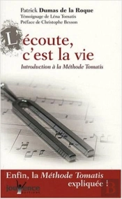 L'Écoute C'Est La Vie ; Introduction À La Méthode Tomatis