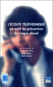 L'Écoute Téléphonique ; Un Outil De Prévention Du Risque Alcool