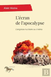 L'Écran De L'Apocalypse : L'Angoisse Nucléaire Au Cinéma