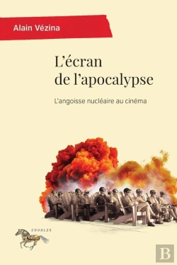 Bertrand.pt - L'Écran De L'Apocalypse : L'Angoisse Nucléaire Au Cinéma
