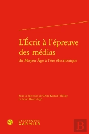 L'Écrit À L'Épreuve Des Médias : Du Moyen Âge À L'Ère Électronique