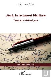 L'Écrit, La Lecture Et L'Écriture ; Théories Et Didactiques